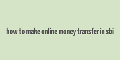 how to make online money transfer in sbi