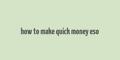 how to make quick money eso