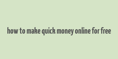 how to make quick money online for free