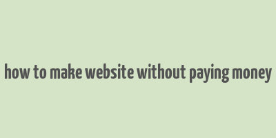 how to make website without paying money