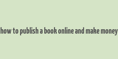 how to publish a book online and make money