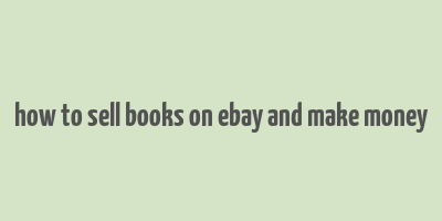 how to sell books on ebay and make money