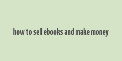 how to sell ebooks and make money