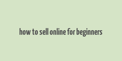 how to sell online for beginners