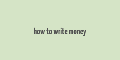 how to write money