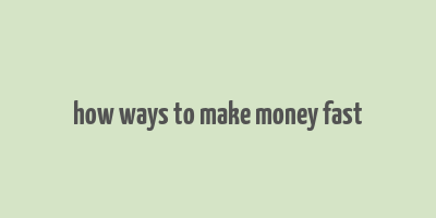 how ways to make money fast