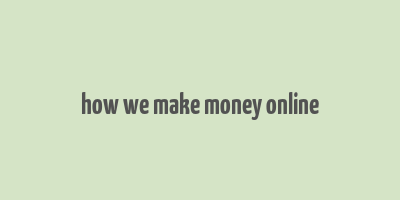 how we make money online