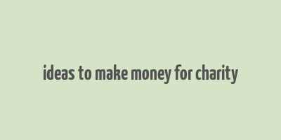 ideas to make money for charity