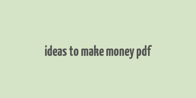 ideas to make money pdf