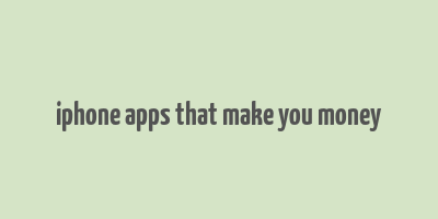 iphone apps that make you money