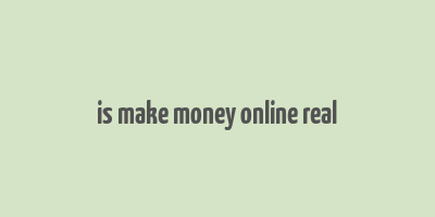 is make money online real