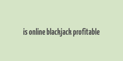 is online blackjack profitable