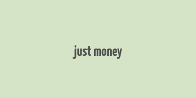 just money