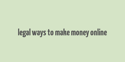 legal ways to make money online