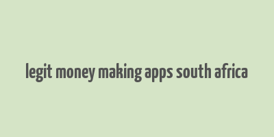 legit money making apps south africa