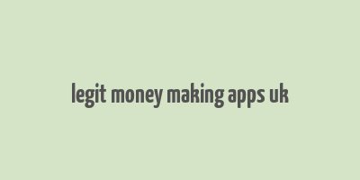 legit money making apps uk