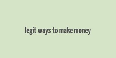 legit ways to make money