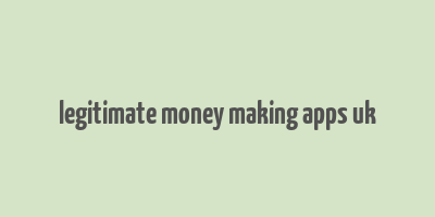 legitimate money making apps uk