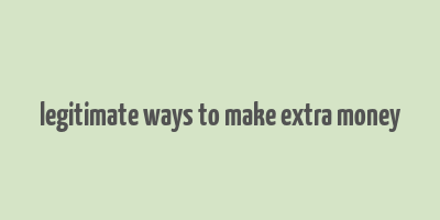 legitimate ways to make extra money