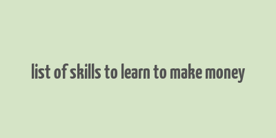 list of skills to learn to make money