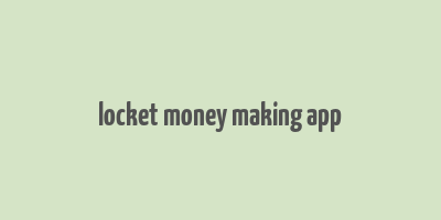 locket money making app