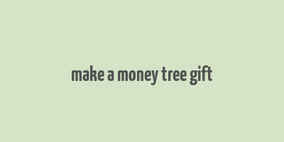 make a money tree gift