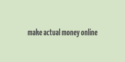 make actual money online