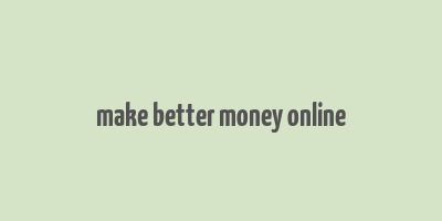 make better money online