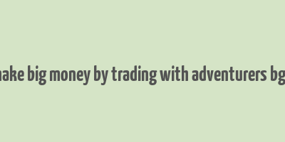 make big money by trading with adventurers bg3