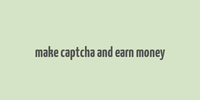 make captcha and earn money