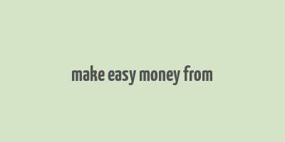 make easy money from