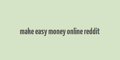 make easy money online reddit