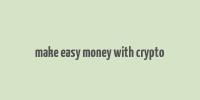 make easy money with crypto