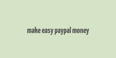 make easy paypal money