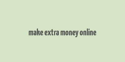 make extra money online