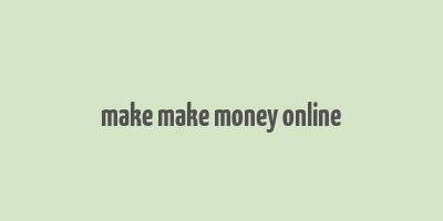 make make money online