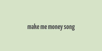 make me money song