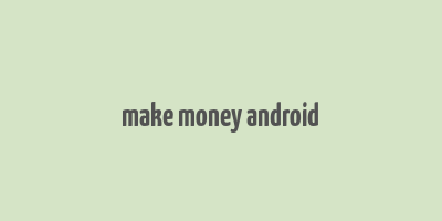 make money android