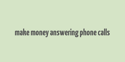 make money answering phone calls