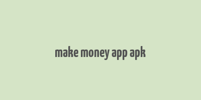 make money app apk