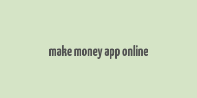 make money app online