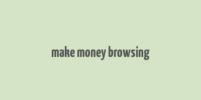 make money browsing