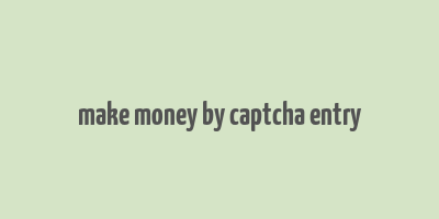 make money by captcha entry