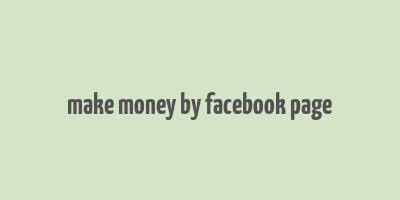 make money by facebook page