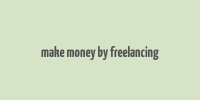 make money by freelancing