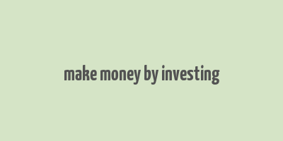 make money by investing