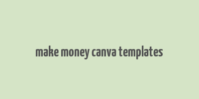 make money canva templates