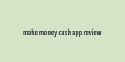 make money cash app review