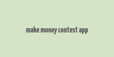 make money contest app