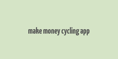 make money cycling app